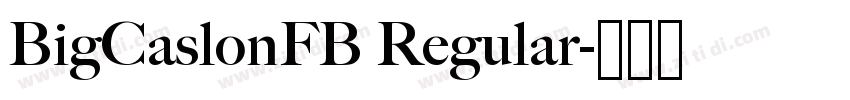 BigCaslonFB Regular字体转换